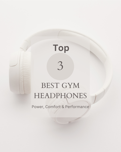 Top 3 Best Gym Headphones: Power, Comfort & Performance